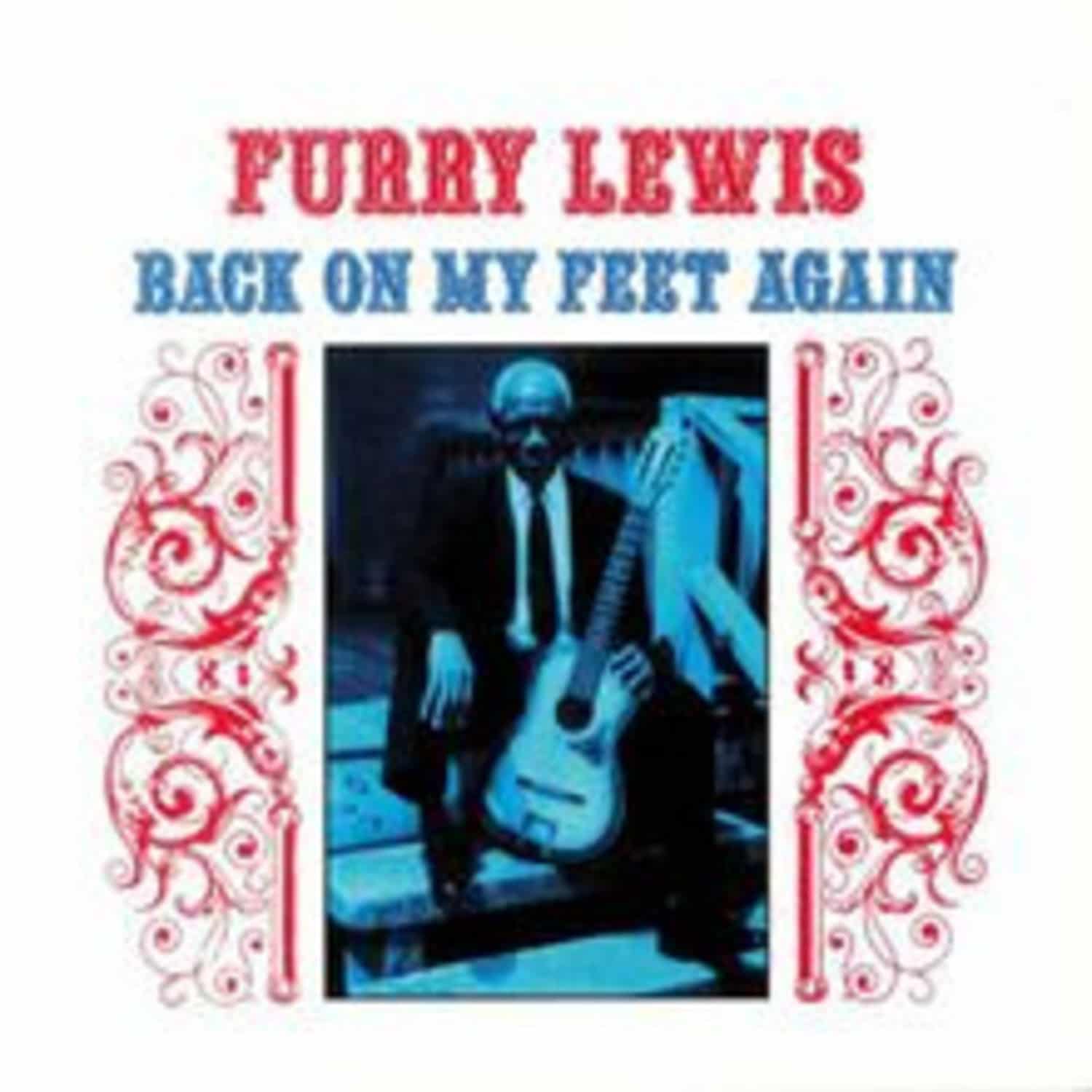 Furry Lewis - BACK ON MY FEET AGAIN 