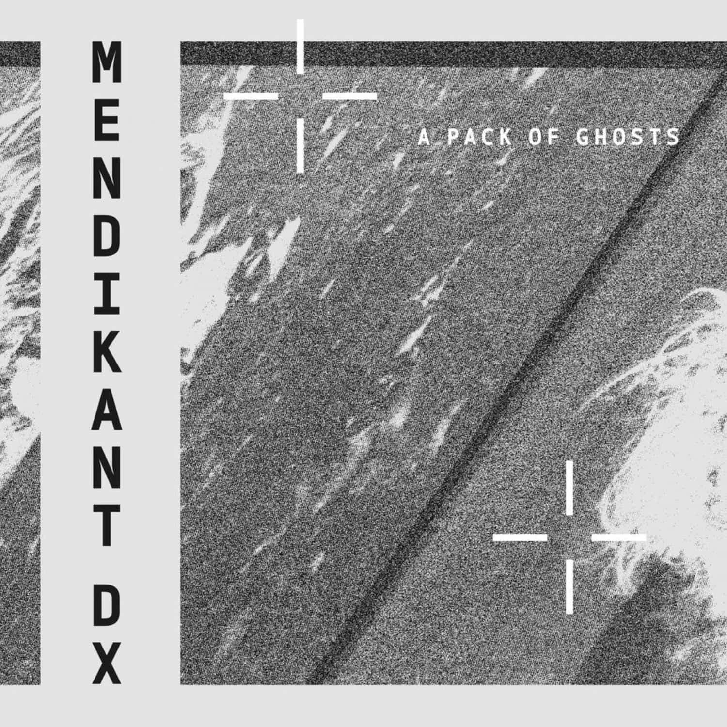 Mendikant Dx - A PACK OF GHOSTS 