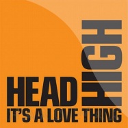 Back View : Head High - ITS A LOVE THING - H2 Recordings / h2 / 34616