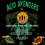 Back View : Bloody Mary & Human Rebellion & HR101 - ACID AVENGERS 034 - Acid Avengers / AAR034