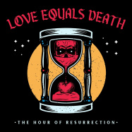 Back View : Love Equals Death - THE HOUR OF RESURRECTION (COL.VINYL) (LP) - Sbm Records / 25201