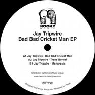 Back View : Jay Tripwire - BAD BAD CRICKET MAN EP - Kooky Music / KKYV08