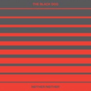 Back View : The Black Dog - NEITHER/NEITHER (3XLP) - Dust Science Limited / Dust V051