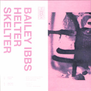 Back View : Bailey Ibbs - HELTER SKELTER - Voitax / VOI026