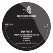 Back View : Don Froth - THE ACID HOUSE HANDSHAKE EP - WNCL Recordings / WNCL023