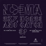 Back View : NOeMA - SKY, HORSE & CATCH EP - The Magic Movement / Magic012