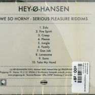 Back View : Hey-o-Hansen - WE SO HORNY - SERIOUS PLEASURE RIDDIMS (CD) - Pingipung 19 CD