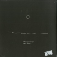 Back View : Christopher Ledger - DARK MOON EP (180G VINYL, FULL-COVER ARTWORK) - Meander / Meander027