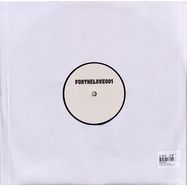 Back View : Unknown - FOR THE LOVE 001 - For The Love / FORTHELOVE001