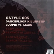 Back View : Loopin vs Lexis - DANCEFLOOR KILLERS EP - Own Style / OSTYLE005