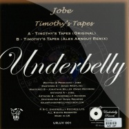 Back View : Jobe - TIMOTHYS TAPES (ALEX ARNOUT REMIX) - Underbelly Records / URJJV001