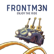 Back View : Frontm3n - ENJOY THE RIDE (LTD.2LP) - Artists & Acts / 7742053