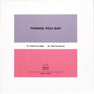 Back View : Things You Say - THANK YOU BABY - Palm Recs / PR005