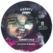 Back View : Lisa Decker & Saturnvybz & Nautilus - LOVE AND HOPE / SUMMER CHILD (7 INCH) - Oonops Drops / OD00945