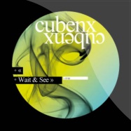 Back View : Cubenx - WAIT & SEE EP - Infine Music / IF2036