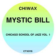 Back View : Mystic Bill - CHICAGO SCHOOL OF JAZZ VOL. 1 - Chiwax / CTX016