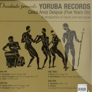 Back View : Osunlade Pres. Yoruba Records - 5 YEARS LATER / CINCO ANOS DESPUE (2X12) - Soul Jazz Records / SJRLP144