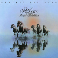Back View : Bob Seger & The Silver Bullet Band - AGAINST THE WIND (40TH ANNIVERSARY LP) - Capitol / 0819261