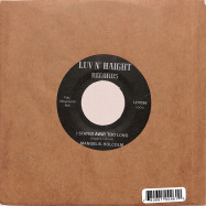 Back View : Manuel B. Holcolm - I STAYED AWAY TOO LONG / KICK OUT (7 INCH) - Luv N Haight / LH7096