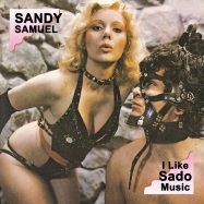 Back View : Sandy Samuel - I LIKE SADO MUSIC (OFFICIAL REISSUE) - Erezioni / ERZ-001