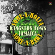 Back View : Various Artists - KINGSTON TOWN JAMAICA (SOME-A-HOLLA SOME-A-BAWL) (LP) - Kingston Sounds / KSLP084 / 05180121