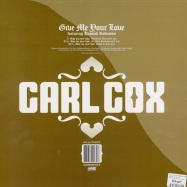 Back View : Carl Cox feat Hannah Robinson - GIVE ME YOUR LOVE - 23rd Century / C23008