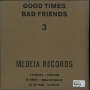 Back View : Sedee, Mioh, Sithou - GOOD TIMES BAD FRIENDS PART 3 - Medeia Records / MA001.3