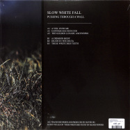 Back View : Slow White Fall - PUSHING THROUGH A WALL (LP) - Downwards / DNLP27