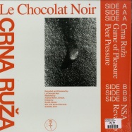 Back View : Le Chocolat Noir - CRNA RUZA - She Lost Kontrol / SLK009