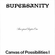 Back View : Supersanity - CANVAS OF POSSIBILITIES I - Supersanity / Supersnity 01