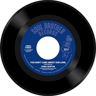 Back View : China Burton - YOU DON T CARE (ABOUT OUR LOVE) (7 INCH) - Soul Brother / SB7046