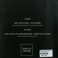 Back View : Kiss The Floor / Karl And The Kurbcrawlers - THIS DESIRE / SAME DAY (7 INCH) - Death & Leisure / Death004