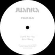 Back View : Rex84 - COME FOR YOU - Juanita Recordings / 33JUANITA002