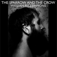 Back View : William Fitzsimmons - THE SPARROW AND THE CROW + DERIVATIVES (2LP, RSD24) - Grnland / LPGRON104X