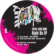 Back View : Various Artists - RIGHT ON EP - Total Loss Recordings / TLRV006