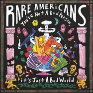 Back View : Rare Americans - YOURE NOT A BAD PERSON ITS JUST A BAD WORLD (CD) - Ybnl Nation / Empire / ERE837