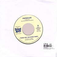 Back View : Popsicles - LITTLE ROCKER / THESE ARE THE GOOD TIMES (7 INCH) - Backatcha Records / BK 062
