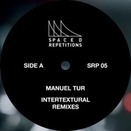 Back View : Manuel Tur - INTERTEXTURAL REMIXES - Spaced Repetitions / SRP05
