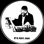 Back View : Laroye / Aroop Roy - IF IT AINT JAZZ VOL. 4 - If It Aint Jazz / IIAJ004