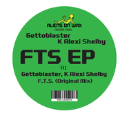Back View : Gettoblaster & K Alexi Shelby - F.T.S - Aliens On Wax / AOWR006