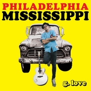 Back View : G.Love & Special Sauce - PHILADELPHIA MISSISSIPPI (LP) - Philadelphonic / LP21115