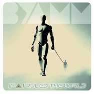 Back View : Byamm - IF AI RULED THE WORLD - BYAMM / BYAMM003