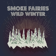 Back View : Smoke Fairies - WILD WINTER (LTD. SNOWGLOBE BLIZZARD VINYL LP) - Year Seven / YR7024LP