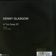 Back View : Kenny Glasgow - IN TOO DEEP - No.19 Music / NO19066