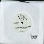 Back View : Mr. K - TRANS EUROPE EXPRESS 7 INCH EDITS - (7 INCH, VINYL ONLY) - Most Excellent Unltd / MXMRK2005