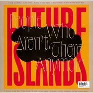 Back View : Future Islands - PEOPLE WHO ARENT THERE ANYMORE (LTD CLEAR LP) - 4AD / 05253551