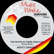 Back View : Mighty Diamonds - THE ROOTS IS THERE (RAW CUT)(7 INCH) - Music Works / DKR-314