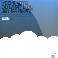 Back View : Yoshimoto - DU WHAT U DU (PAUL WOOLFORD REMIX) - IO Music iomx006 Remix