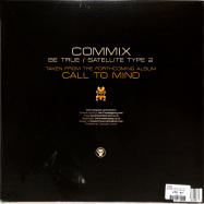 Back View : Commix - BE TRUE / SATELLITE TYPE 2 - Metalheadz / METH75 / METH075