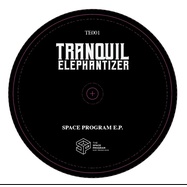 Back View : Tranquil Elephantizer - SPACE PROGRAM EP - TE Records / TE001